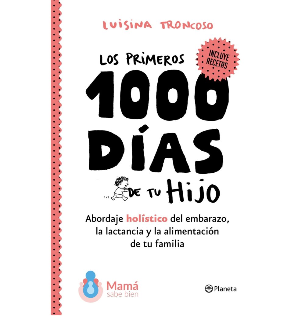 Los Primeros 1000 dias de tu hijo - Luisina Troncoso