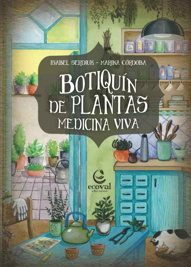 Botiquin de Plantas, Medicina Viva- Isabel Serdiuk-Marina Cordoba